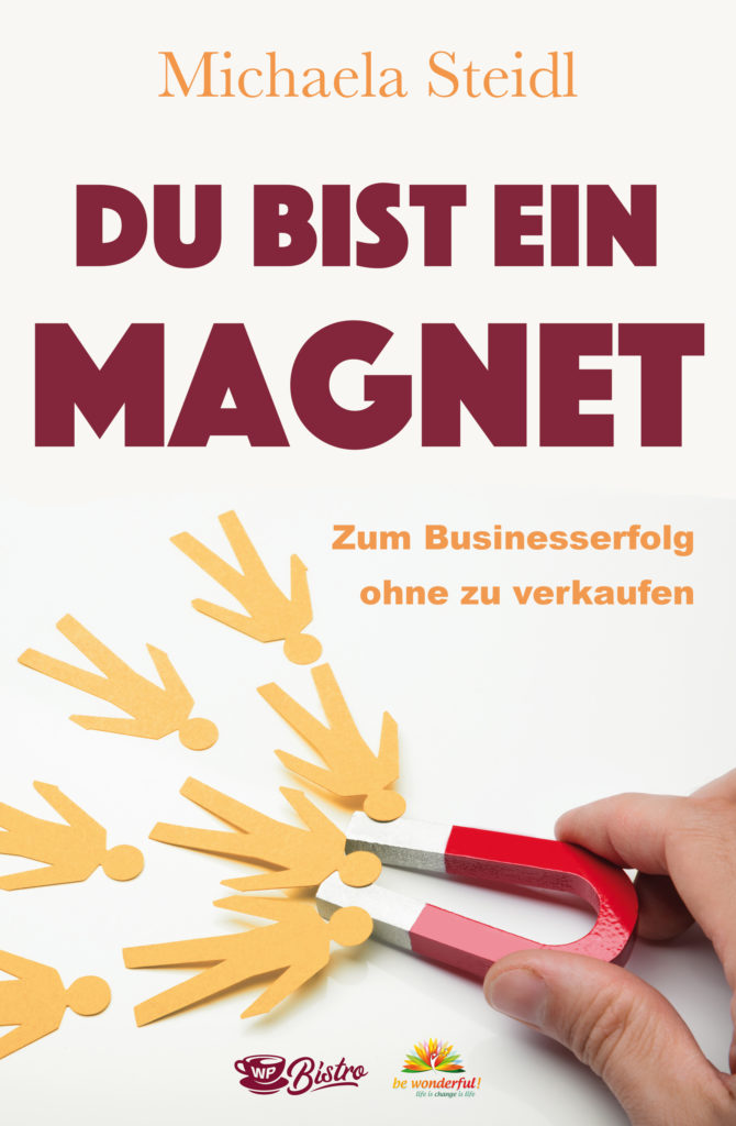 Du bist ein Magnet - authentisches Onlinemarketing